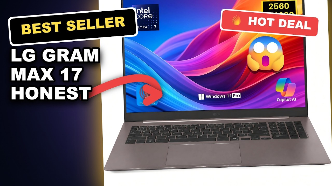 LG Gram Max 17 Honest Review: Is This 17-Inch Touchscreen Worth It? review video
