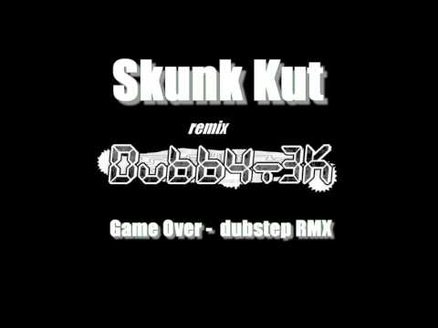 Game over - Skunk kut remix Dubbytek