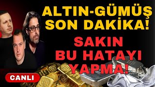 ALTIN-GÜMÜŞ SON DAKİKA! BU HATAYI SAKIN YAPMA!!!