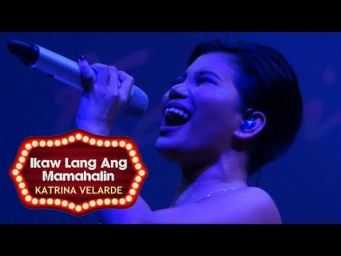 KATRINA VELARDE - Ikaw Lang Ang Mamahalin (The MusicHall Metrowalk | September 25, 2019) #HD720p