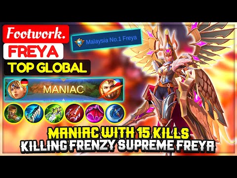 MANIAC With 15 Kills, Killing Frenzy Supreme Freya [ Top Global Freya ] Footwork. - Mobile Legends