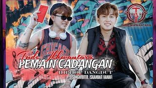 Download lagu Tude Ikhwantara  - PEMAIN CADANGAN || HIPHOP DANGDUT VERSION (   Tio Production ) mp3