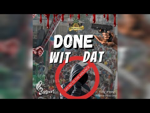 PEETRON - 'Done Wit Dat' [Antigua Carnival 2023] #Soca #SayNototheViolence
