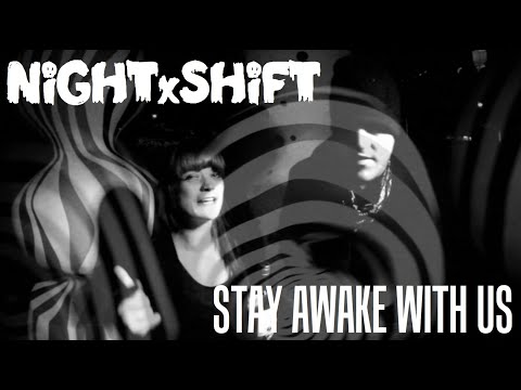 NIGHTxSHIFT - "Stay Awake With Us" [Official Video]