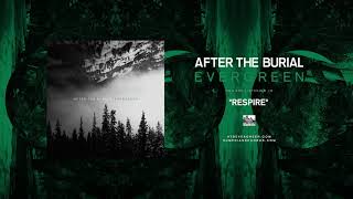 AFTER THE BURIAL - Respire