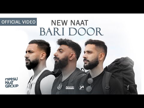Bari door بڑی دور | Official Video by MNG-Minhaj Naat Group