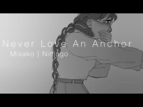 Never Love An Anchor | Misako Animatic