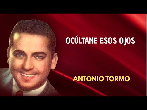 Antonio Tormo - Ocúltame Esos Ojos (Letra Oficial)| Bolero Romántico