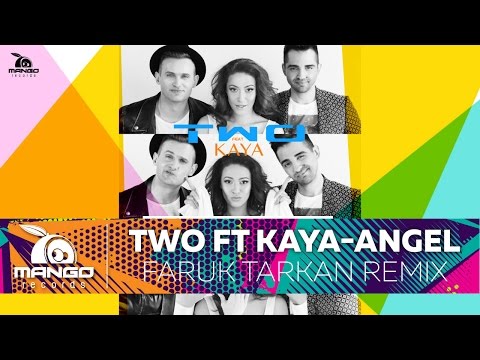 TWO Feat Kaya - ANGEL ( Faruk TARKAN rework )