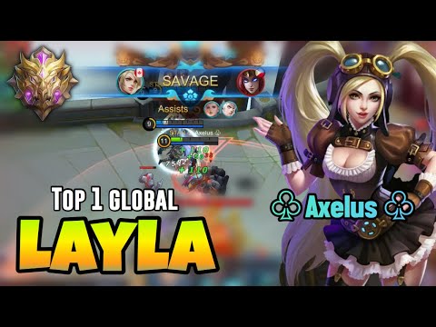 I'll Carry You! Layla Savage Gameplay | Top 1 Global Layla Gameplay By ♧ Axelus ♧ - Mobile Legends