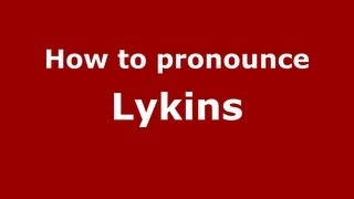 How to pronounce Lykins