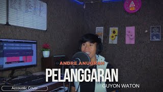 Download lagu Pelanggaran - Guyon waton - music video ( Cover by Andre Anugrah ) mp3 Download lagu Pelanggaran - Guyon waton - music video ( Cover by Andre Anugrah ) mp3