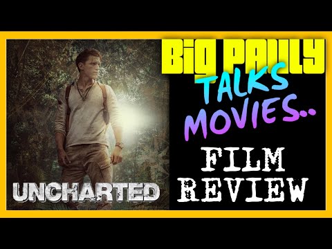 Big Pauly Talks Movies - UNCHARTED (2022) Movie Review SPOILER FREE