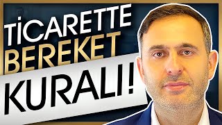 TİCARETTE BEREKET KURALI! ( TİCARİ ZEKA - ALTIN KURAL - TİCARET NASIL YAPILIR - 