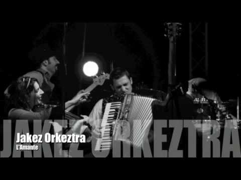 Jakez Orkeztra - L'amante