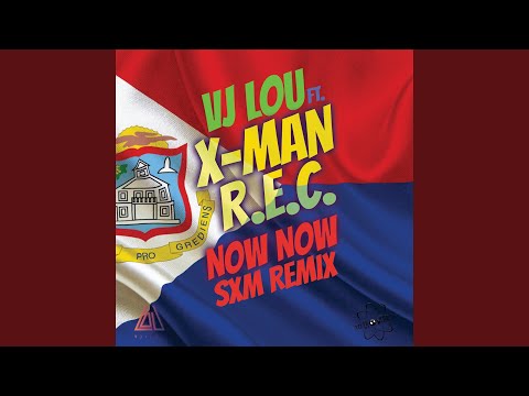Now Now - Sxm Remix (feat. X-MAN)