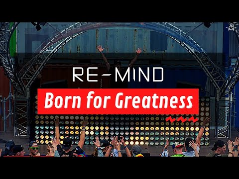 Re-Mind - Born for Greatness (official audio)