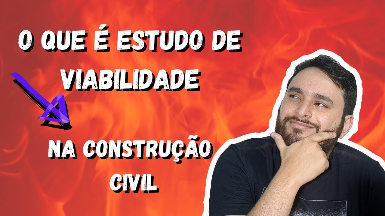 O QUE É ESTUDO DE VIABILIDADE TÉCNICA E FINANCEIRA NA CONSTRUÇÃO CIVIL | MARCELO REINA