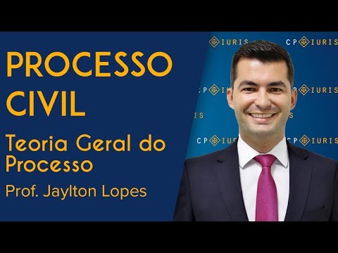 Processo Civil - Teoria Geral do Processo - Jaylton Lopes