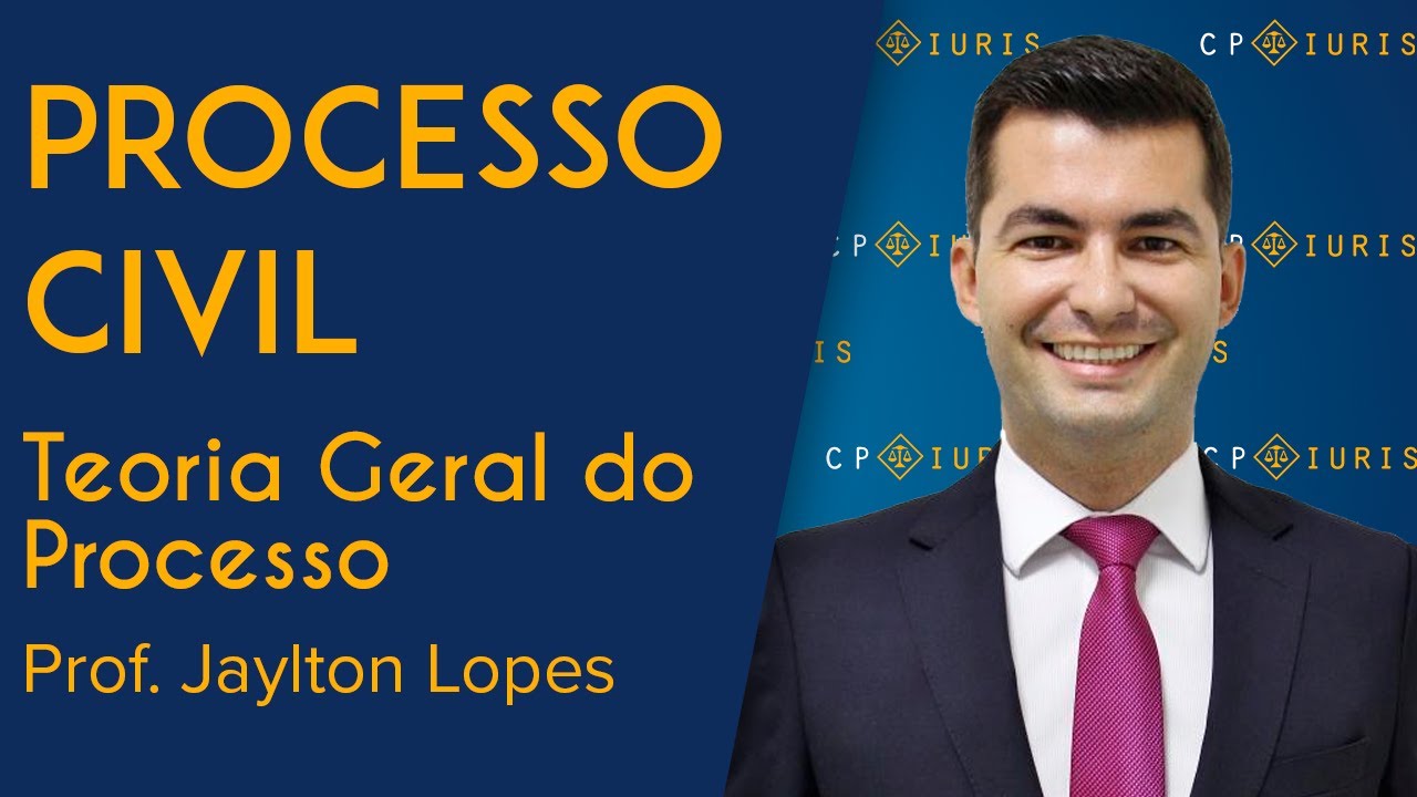 Processo Civil - Teoria Geral do Processo - Jaylton Lopes
