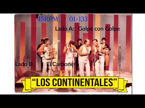 Los Continentales del Perú – 45 RPM (01-133) – Golpe con Golpe – El Carbonero