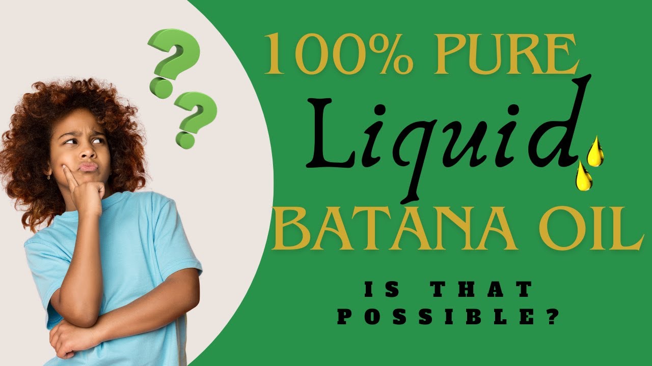 Are you really buying 100% pure Batana Oil?  Listen to this!