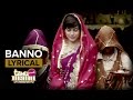 Banno Full Song With Lyrics Tanu Weds Manu Returns Kangana Ranaut