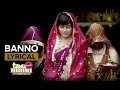 Banno | Full Song with Lyrics | Tanu Weds Manu.