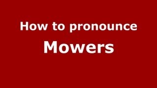How to pronounce Mowers