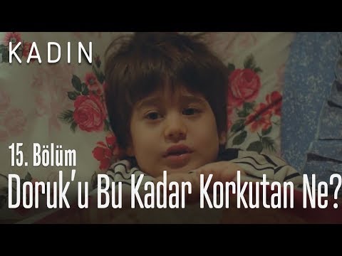 Doruk'u bu kadar korkutan ne? - Kadın 15. Bölüm