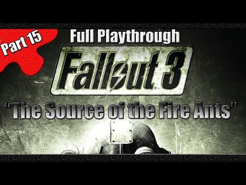 Fallout 3 | Full Lets Play | Part 15 | The Source of the Fire Ants