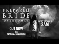 Prepared Like A Bride - 2AM 