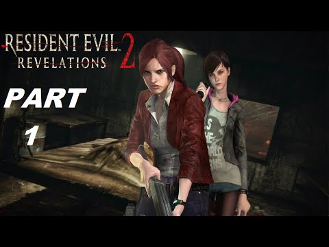 Resident Evil Revelations 2 Walkthrough Gameplay Part 1 - Claire Redfield - Campaign Episode 1 (PS4)