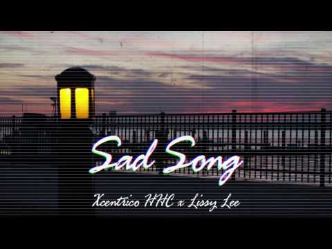 Xcentrico HHC & Lissy Lee - Sad Song