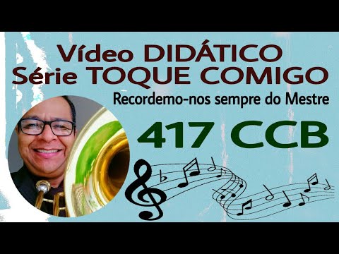 417 CCB "Vídeo DIDÁTICO - Série TOQUE COMIGO" Vildomar Miquilino Trombone
