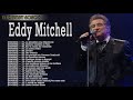 Eddy Mitchell Best Of 2022 -  Eddy Mitchell Les Meilleures