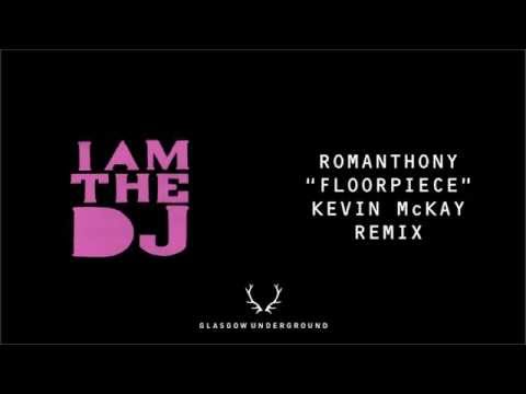 Romanthony - Floorpiece (Kevin McKay Remix) [Glasgow Underground]