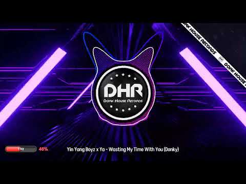 Yin Yang Boyz x Ya - Wasting My Time With You (Donky) - DHR UK Bounce 🔥