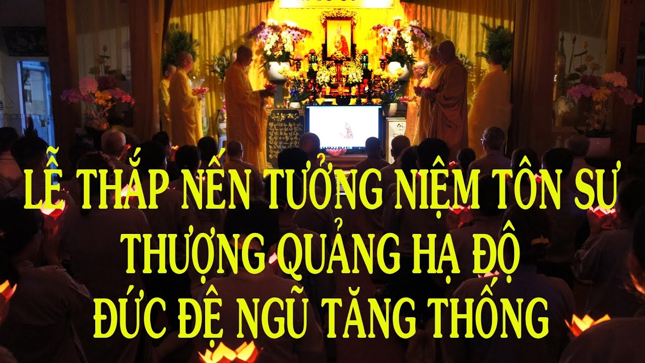 LỄ THẮP NẾN TƯỞNG NIỆM ÂN SƯ ĐỨC ĐỆ NGŨ TĂNG THỐNG GHPGVNTN. ĐÊM 30/5/2020