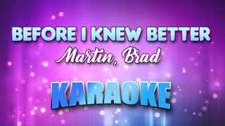 Martin, Brad - Before I Knew Better (Karaoke &amp; Lyrics)