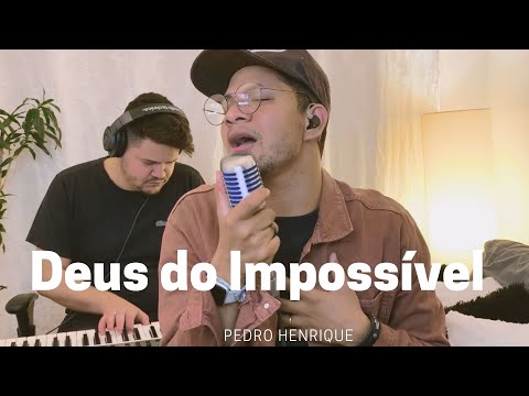 Deus do Impossível - Pedro Henrique [COVER]