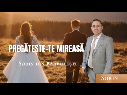 PREGATESTE-TE MIREASA - Sorin din Barbulesti