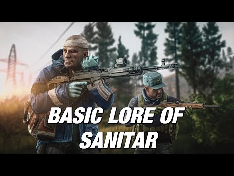 Basic Lore of Sanitar  - The Bosses of Tarkov