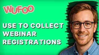 How to Use Wufoo Forms to Collect Webinar Registrations [2026 Full Guide]