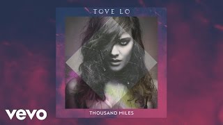 Tove Lo - Thousand Miles