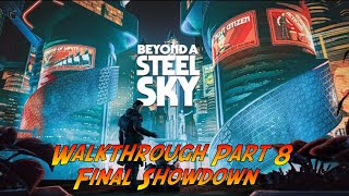 Beyond A Steel Sky | PC Walkthrough Part 8/8
