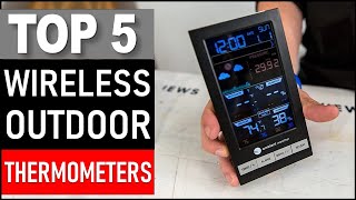 Top 5 Best Wireless Outdoor Thermometers in 2025