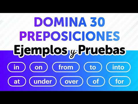 Domina 30 Preposiciones en Inglés Fácilmente: Muchos Ejemplos y Pruebas Prácticas