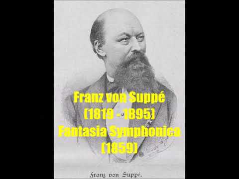 Franz von Suppé (1819 - 1895) :  Fantasia Symphonica (1859)