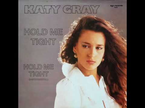 Katy Gray - Hold Me Tight (lyric)